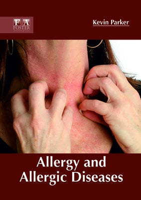 Allergy and Allergic Diseases by Parker, Kevin