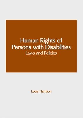 Human Rights of Persons with Disabilities: Laws and Policies by Harrison, Louis