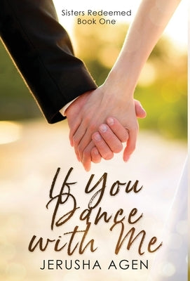 If You Dance with Me: A Clean Christian Romance by Agen, Jerusha