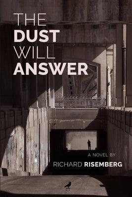The Dust Will Answer by Risemberg, Richard