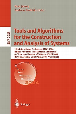 Tools and Algorithms for the Construction and Analysis of Systems: 10th International Conference, Tacas 2004, Held as Part of the Joint European Confe by Jensen, Kurt