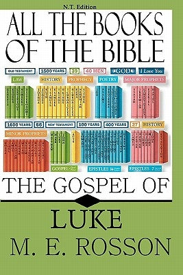 All the Books of the Bible: The Gospel of Luke-Chapters 1-11 by Rosson, Andrew A.
