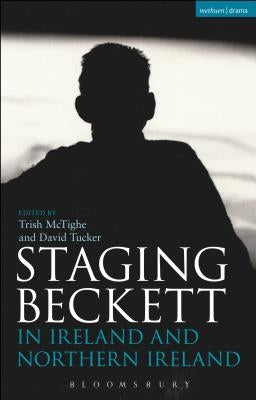 Staging Beckett in Ireland and Northern Ireland by McTighe, Trish