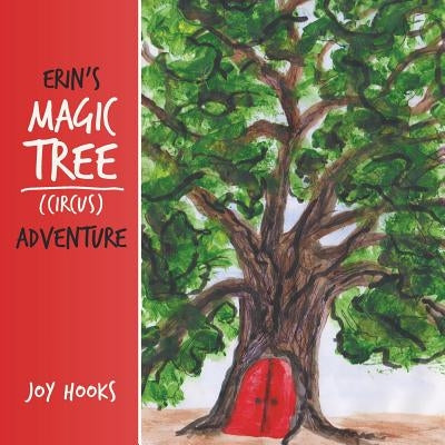 Erin's Magic Tree (Circus) Adventure by Hooks, Joy