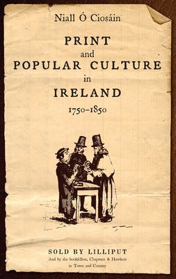 Print and Popular Culture: 1750-1850 by Ciosain, Niall O.