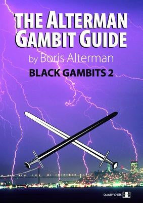 The Alterman Gambit Guide: Black Gambits 2 by Alterman, Boris