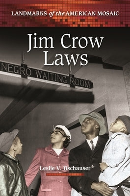 Jim Crow Laws by Tischauser, Leslie V.