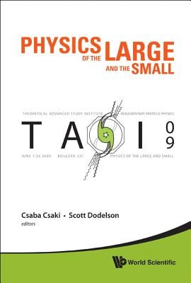 Phy of the Large & Small: Tasi 2009 by Csaki Csaba