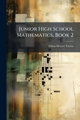Junior High School Mathematics, Book 2 by Taylor, Edson Homer