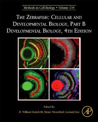 The Zebrafish: Cellular and Developmental Biology, Part B Developmental Biology: Volume 134 by Detrich III, H. William