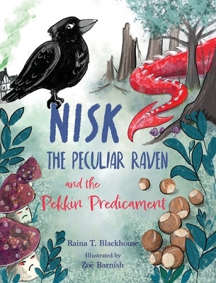 Nisk the Peculiar Raven and the Pekkin Predicament by Blackhouse, Raina T.