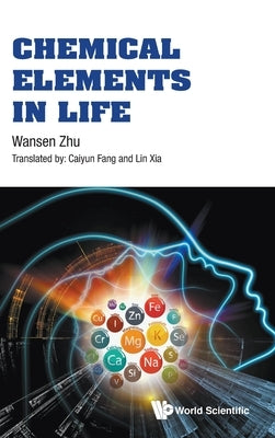 Chemical Elements in Life by Zhu, Wansen