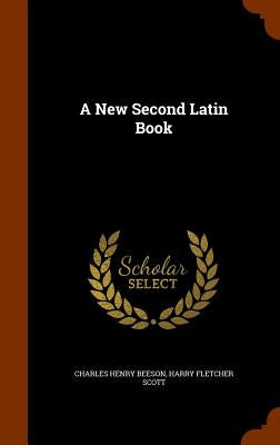 A New Second Latin Book by Beeson, Charles Henry