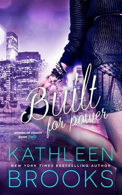 Built for Power by Brooks, Kathleen