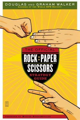 The Official Rock Paper Scissors Strategy Guide by Walker, Douglas