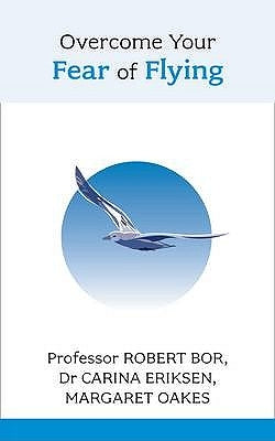 Overcome Your Fear of Flying: A Spiritual System to Create Inner Alignment Through Dreams by Bor, Robert