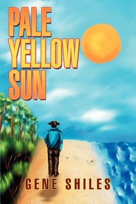 Pale Yellow Sun by Shiles, Gene