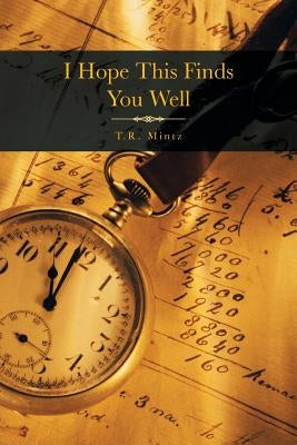 I Hope This Finds You Well by Mintz, T. R.