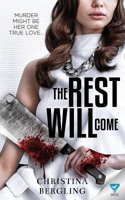 The Rest Will Come by Bergling, Christina