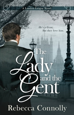The Lady and the Gent by Connolly, Rebecca
