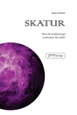Skatur: How far would you go to discover the truth? by Sreckar, Janja