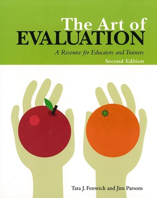 Art of Evaluation, 2nd Edition: A Resource for Educators and Trainers by Fenwick, Tara