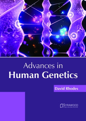 Advances in Human Genetics by Rhodes, David