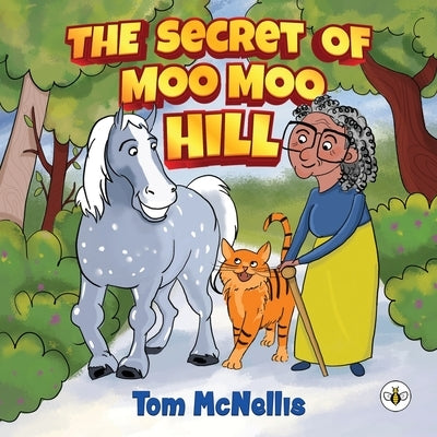 The Secret of Moo Moo Hill by McNellis, Tom