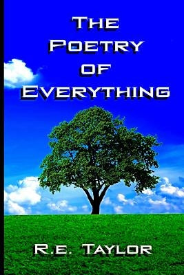 The Poetry of Everything by Taylor, R. E.