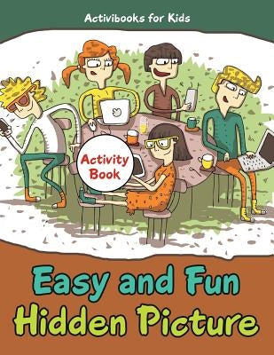 Easy and Fun Hidden Picture Activity Book by For Kids, Activibooks