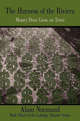 The Harness of the Riviera: Money Does Grow on Trees by Normand, Alain