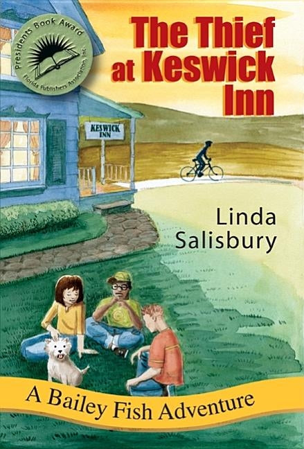 The Thief at Keswick Inn: A Bailey Fish Adventure by Salisbury, Linda G.