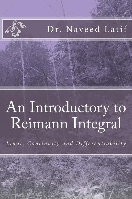 An Introductory to Reimann Integral by Latif, Naveed
