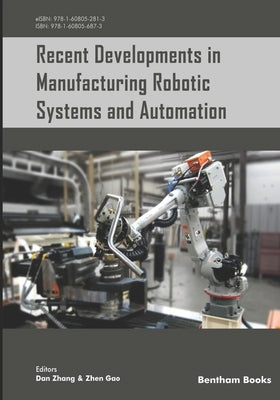 Recent Developments in Manufacturing Robotic Systems and Automation by Gao, Zhen