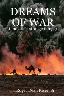 Dreams Of War by Kiser, Roger