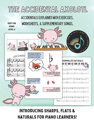 The Accidental Axolotl: Introducing Sharps, Flats & Naturals for Pianists by Naillon, Judy Violinjudy