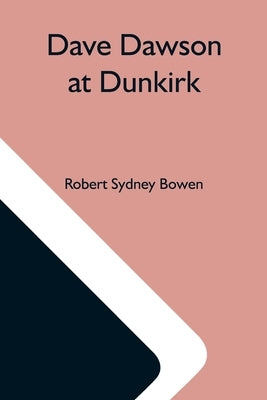 Dave Dawson At Dunkirk by Sydney Bowen, Robert