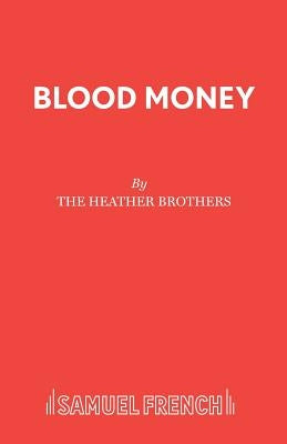 Blood Money by Heather Brothers, The