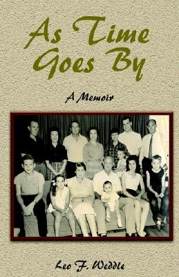 As Time Goes by by Weddle, Leo F.