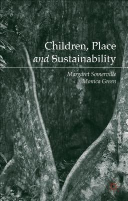 Children, Place and Sustainability by Somerville, Margaret