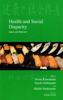 Health and Social Disparity: Japan and Beyond by Kawakami, Norito