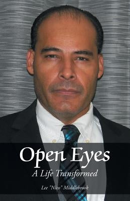 Open Eyes: A Life Transformed by Middlebrook, Lee Nico