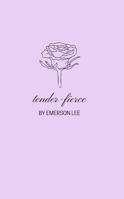 tender-fierce by Lee, Emerson