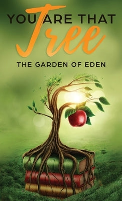 You are that Tree (Book 1 Hardback ): The Garden of Eden by Cherry, T. S.