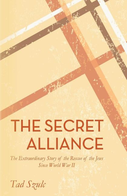 The Secret Alliance by Szulc, Tad