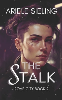 The Stalk: A science fiction retelling of Jack and the Beanstalk by Sieling, Ariele
