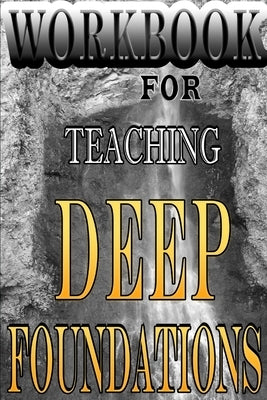 Deep Foundations Workbook: Teachers Edition by Peterman, Rick