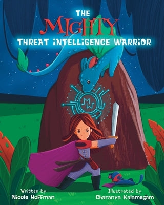 The Mighty Threat Intelligence Warrior by Kalamegam, Charanya
