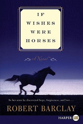 If Wishes Were Horses by Barclay, Robert
