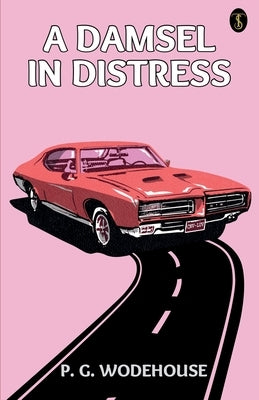 A Damsel In Distress by Wodehouse, P. G.